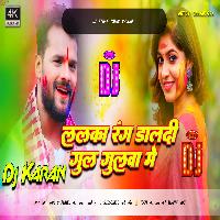 Lalka Rang Dal Dihi Kauno Gulgulwa Me Hard Bass Mix Dj Karan Music Mafiya